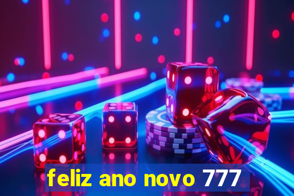 feliz ano novo 777