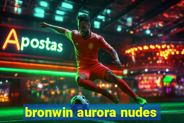 bronwin aurora nudes