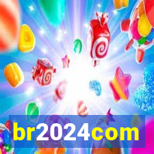 br2024com