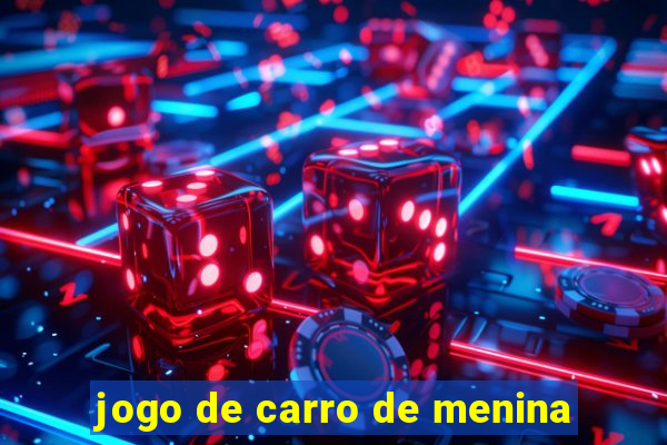 jogo de carro de menina