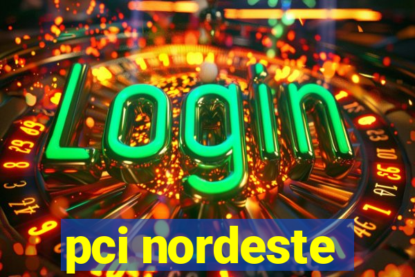 pci nordeste