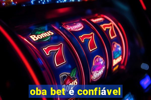 oba bet é confiável