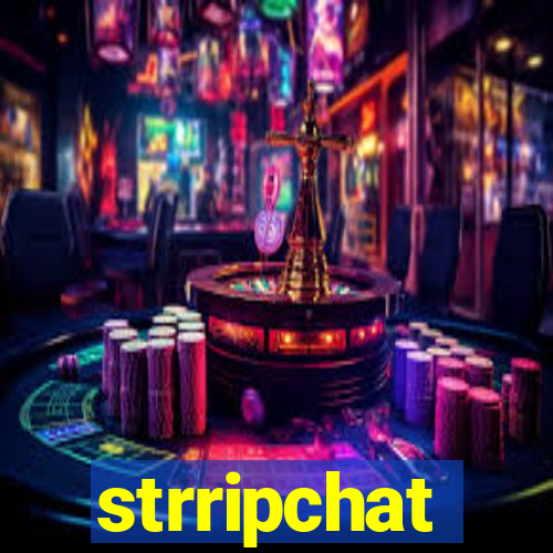 strripchat