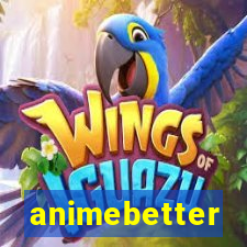 animebetter