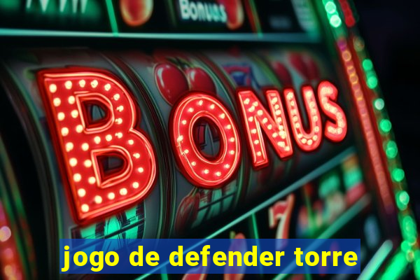 jogo de defender torre