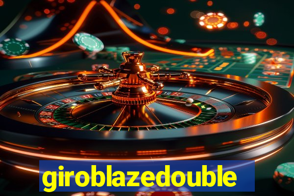 giroblazedouble