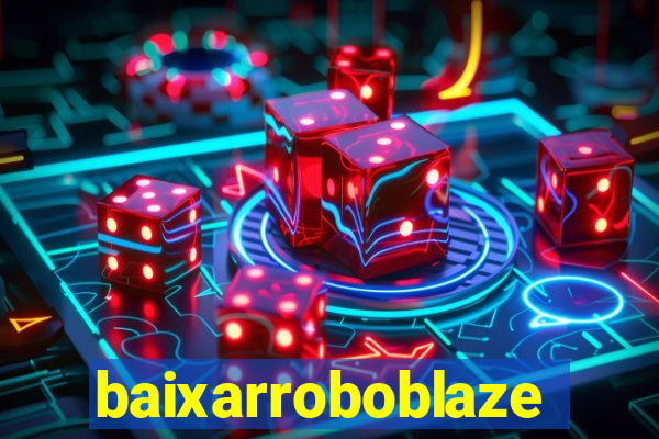 baixarroboblaze