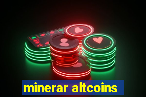 minerar altcoins