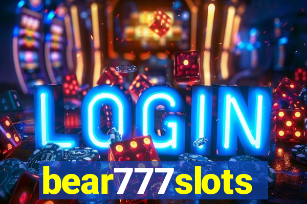 bear777slots