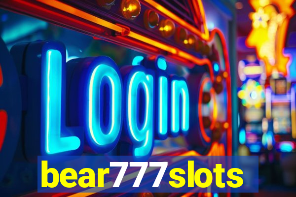 bear777slots