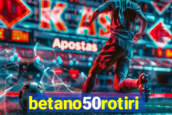 betano50rotiri