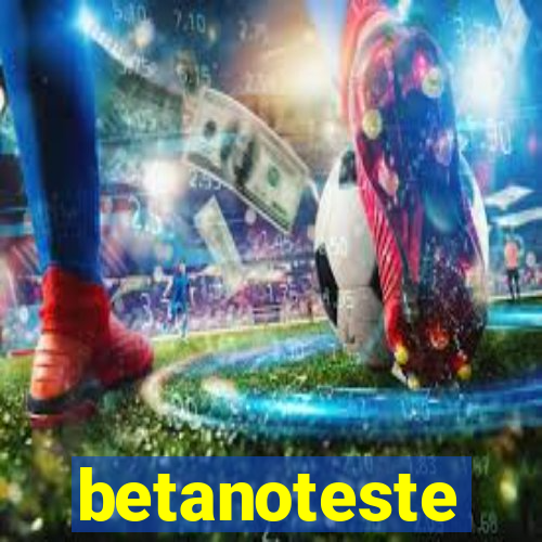 betanoteste