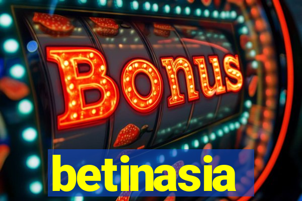 betinasia