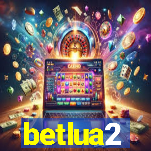 betlua2