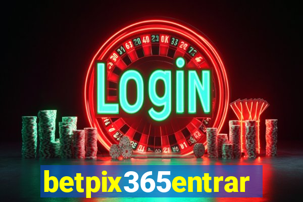 betpix365entrar