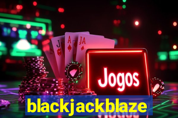 blackjackblaze