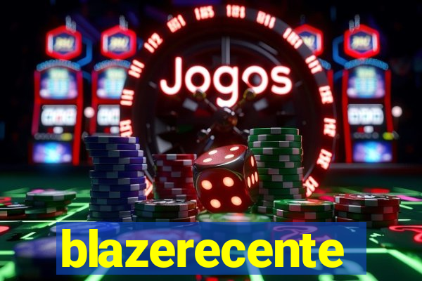 blazerecente