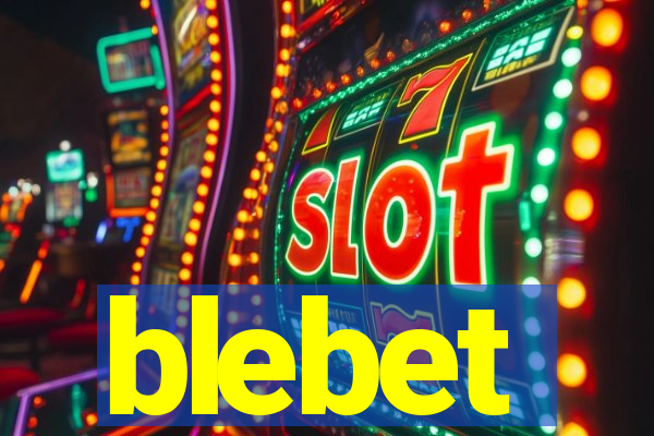 blebet