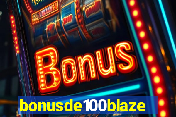 bonusde100blaze