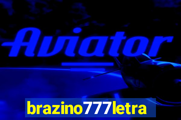 brazino777letra