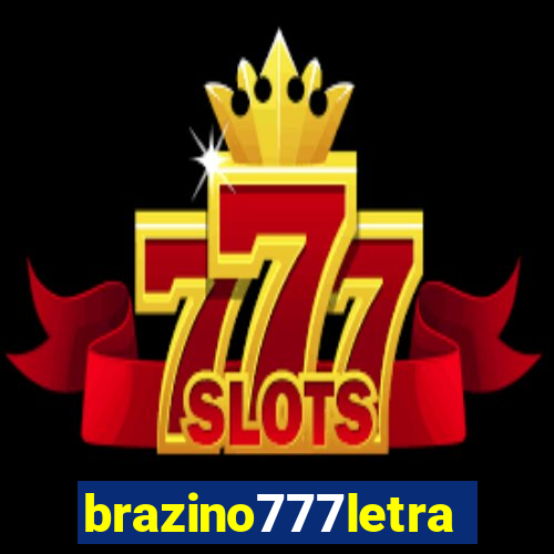 brazino777letra