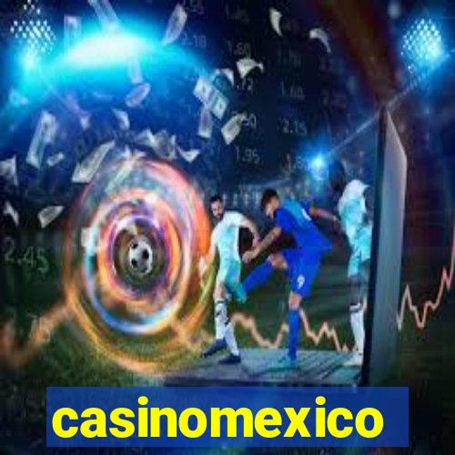 casinomexico