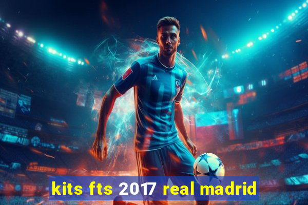 kits fts 2017 real madrid