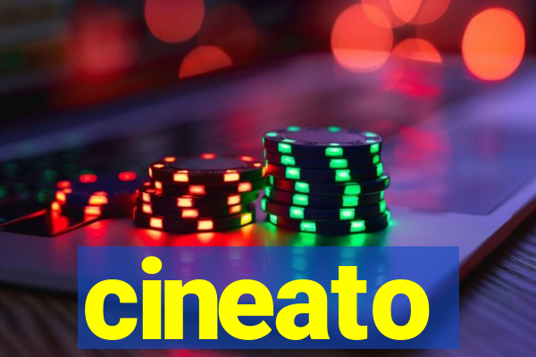 cineato