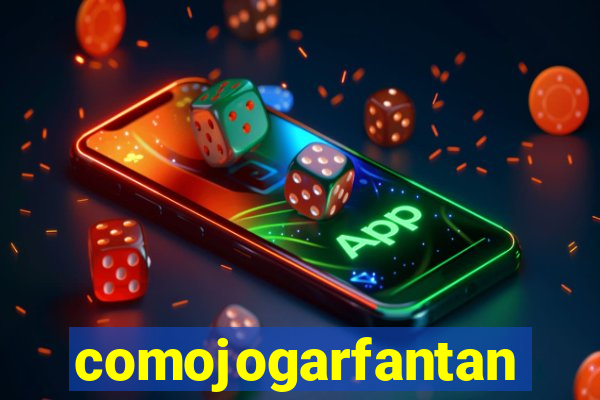 comojogarfantan