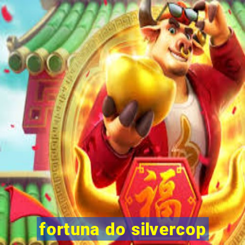 fortuna do silvercop