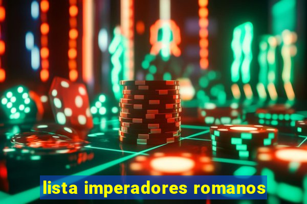 lista imperadores romanos