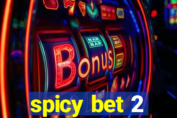 spicy bet 2