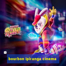 bourbon ipiranga cinema