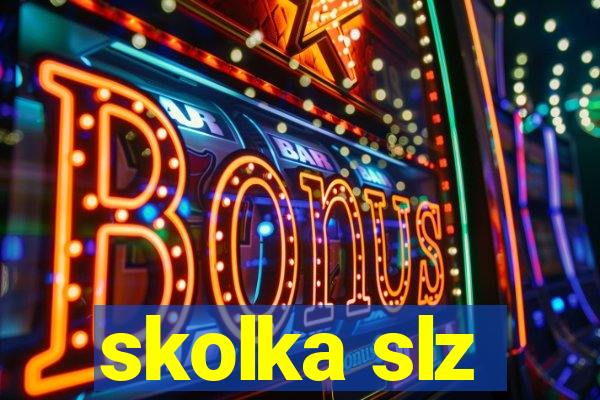 skolka slz