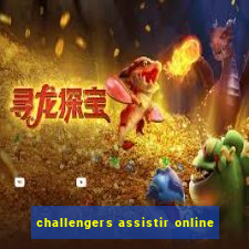 challengers assistir online