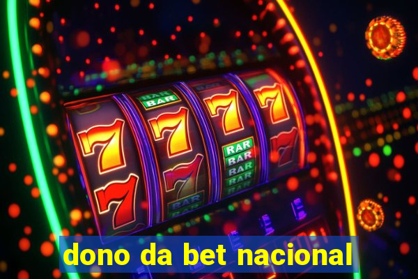 dono da bet nacional