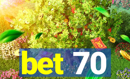 bet 70