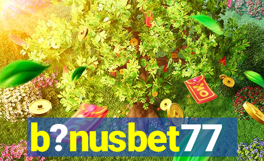 b?nusbet77