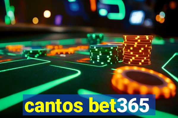 cantos bet365