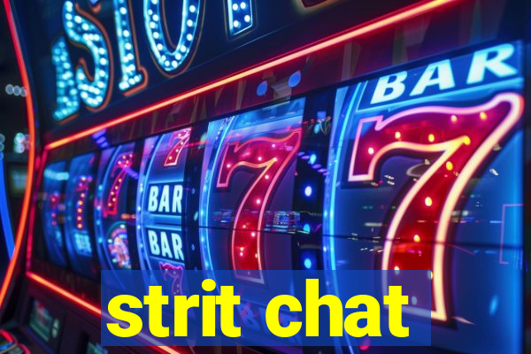 strit chat