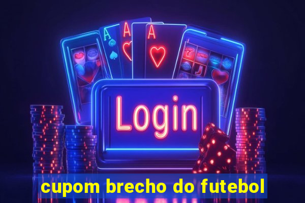 cupom brecho do futebol