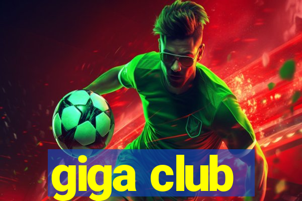 giga club