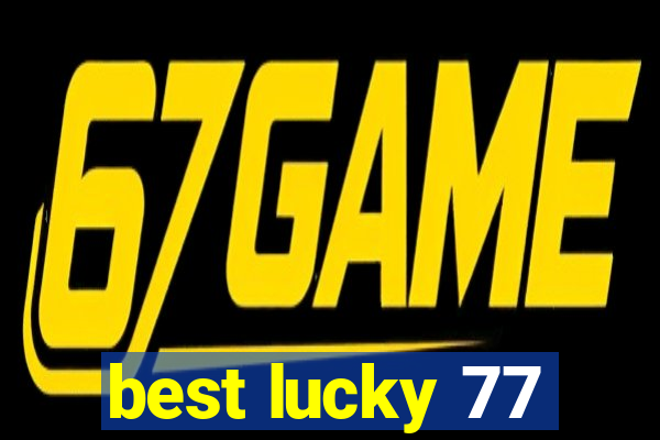 best lucky 77