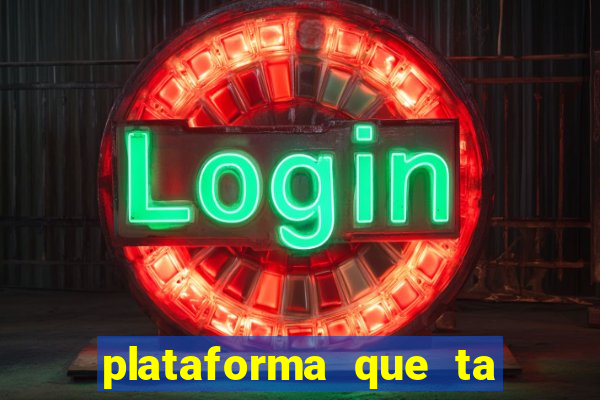 plataforma que ta pagando bem fortune tiger