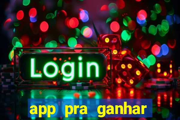 app pra ganhar dinheiro jogando