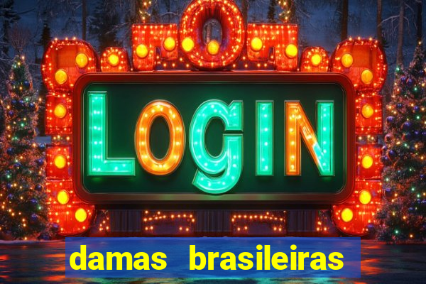 damas brasileiras jogar online