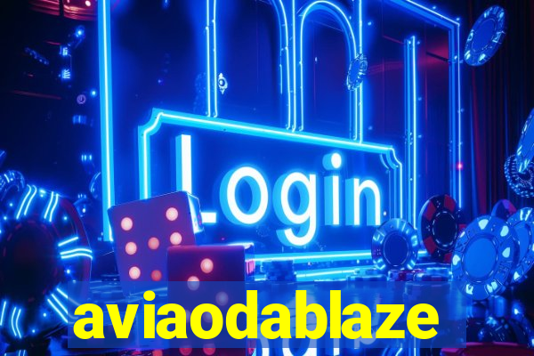 aviaodablaze