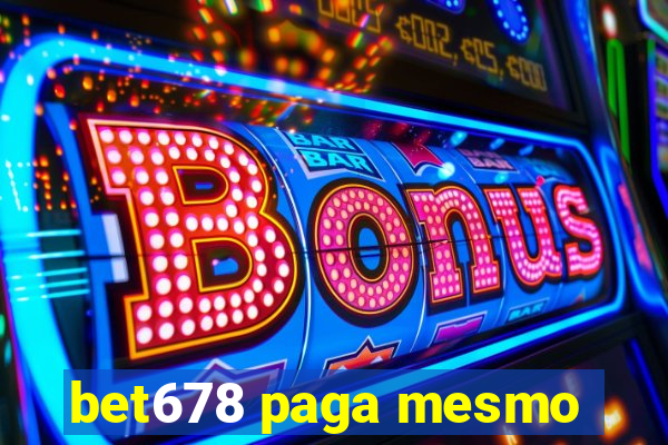 bet678 paga mesmo