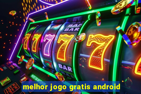 melhor jogo gratis android