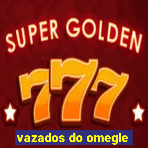 vazados do omegle